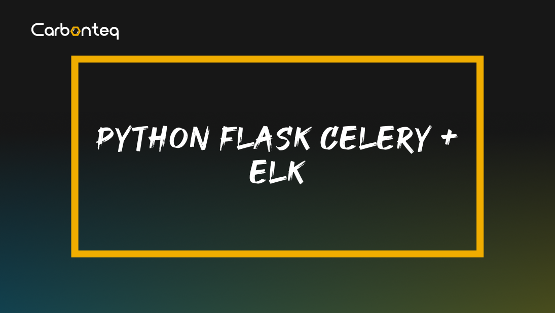 PYTHON FLASK CELERY + ELK