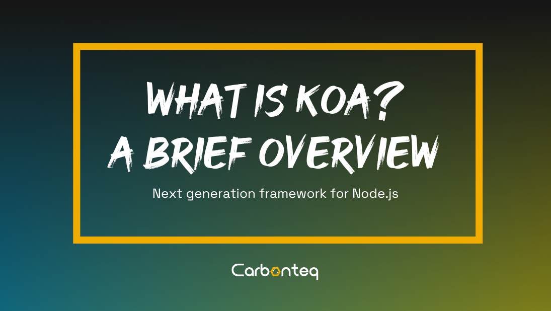 What is Koa? A Brief Overview.