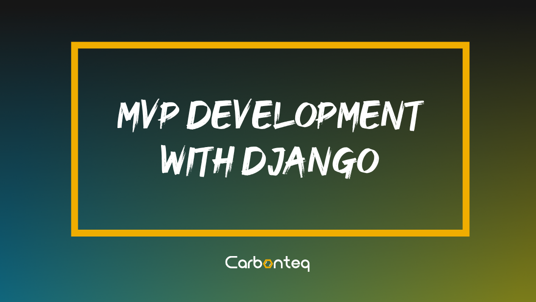 MVP Development Process With Django