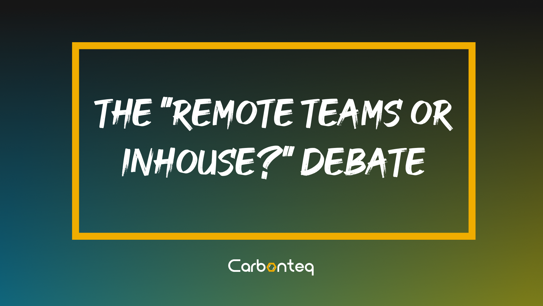 Why You Should Go for a Remote Development Team Rather than a Inhouse