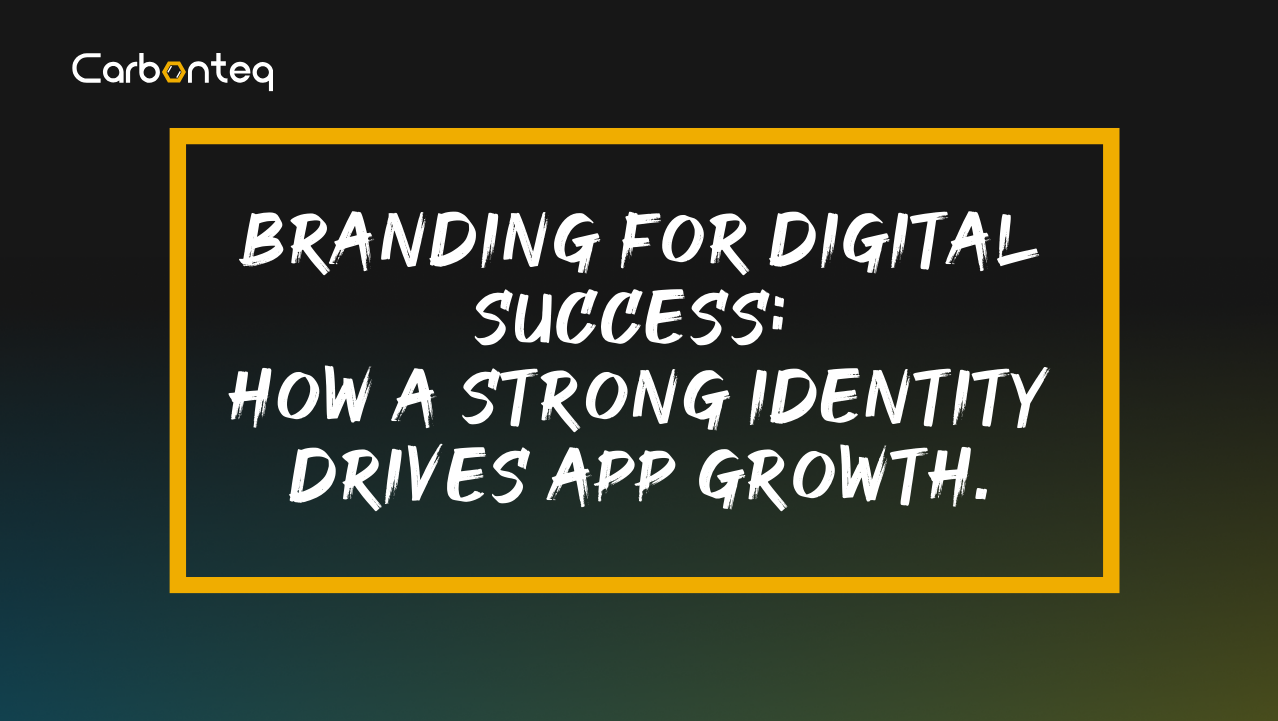 Branding for Digital Success: How a Strong Identity Drives App Growth.