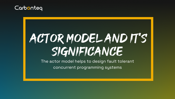 Actor Model and its Significance