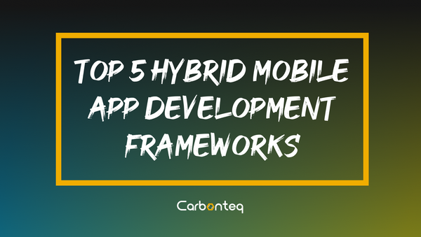 List of the 5 Best Hybrid Mobile App Development Frameworks in 2019