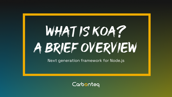 What is Koa? A Brief Overview.
