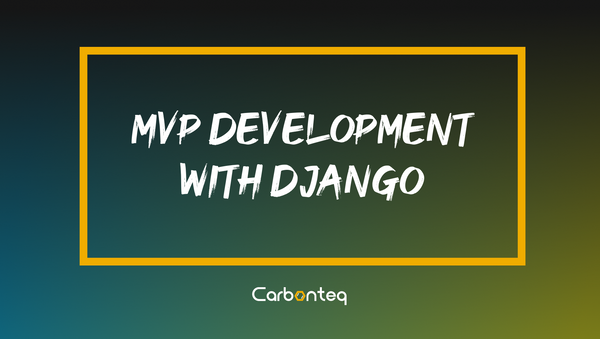 MVP Development Process With Django