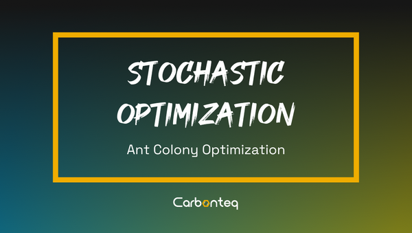 Stochastic Optimization: Ant Colony Optimization