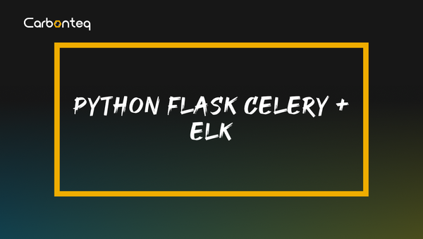 PYTHON FLASK CELERY + ELK