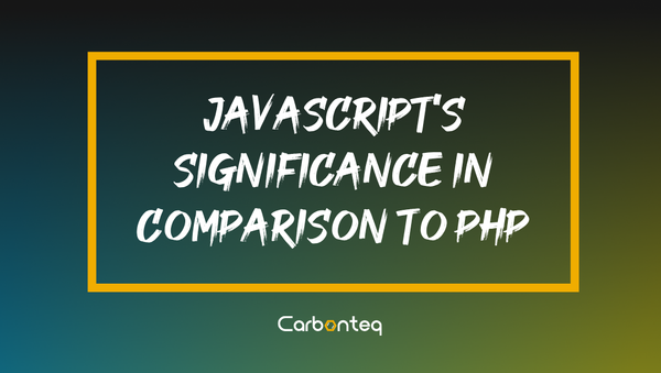Javascript’s Importance and Comparison with PHP