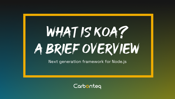 What is Koa? A Brief Overview.