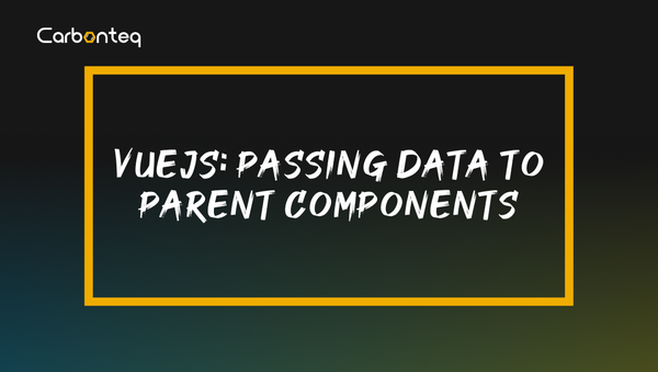 VueJS: Passing Data to Parent Components